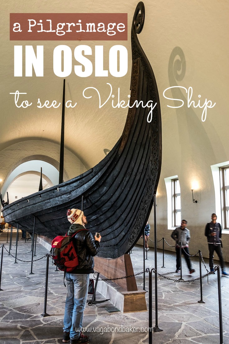A Pilgrimage in Oslo to see a Viking Ship
